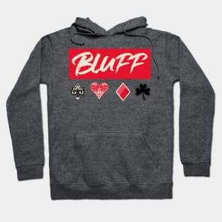 BLUFF with Card Shapes Poker T Hoodie